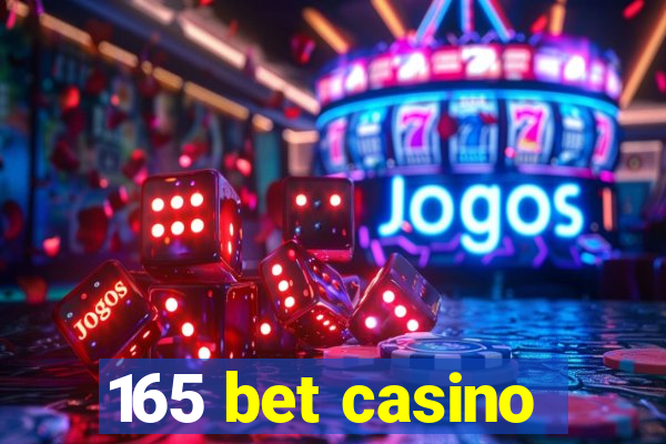 165 bet casino